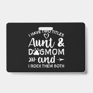Ik heb twee titels tante en hondenmoeder cadeau vo badge
