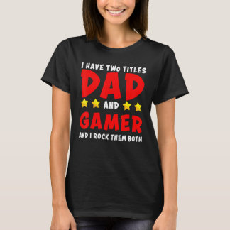Ik heb twee titels, vader en gamer... en ik gooi h t-shirt