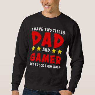 Ik heb twee titels, vader en gamer... en ik gooi h trui
