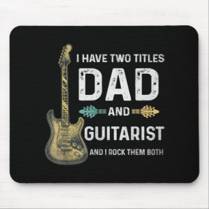 Ik heb twee titels vader en gitarist vaders dag muismat