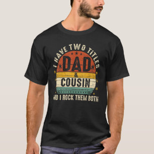 Ik heb twee titels vader en neef die ik allebei he t-shirt