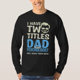 Ik heb twee titels, vader en psycholoog, en ik ben t-shirt