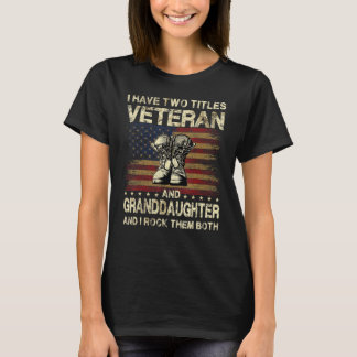 Ik heb twee titels veteraan en kleindochter t-shirt