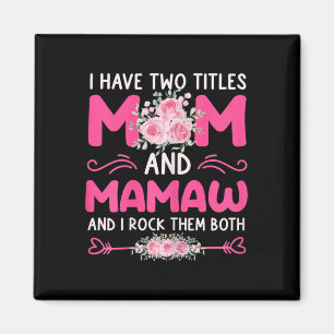 Ik heb twee titels voor mama en Mamaw Floral Cute Magneet