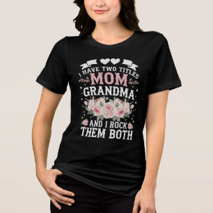 Ik heb twee titels voor mama en oma Cute Moederdag Tri-Blend Shirt