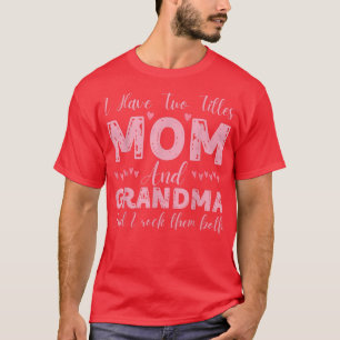 Ik heb twee titels voor mama en oma, grappige Happ T-shirt