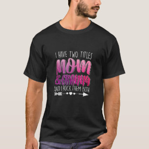 Ik heb twee titels voor mama en oma Ouderschap. T-shirt