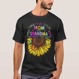 Ik heb twee titels voor mama en oma Sunflower Gift T-shirt