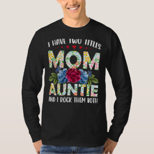 Ik heb twee titels voor mama en tante Best Auntie T-shirt