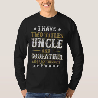 Ik heb twee titels voor oom en Godfather en ik rot T-shirt