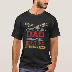 Ik heb twee titels voor papa en Bonus voor papa. T-shirt