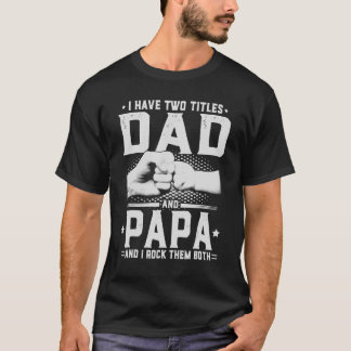 Ik heb twee titels voor papa en Papa Vaderdag T-shirt