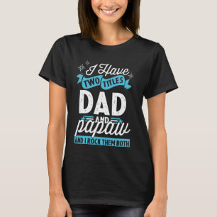 Ik heb twee titels voor papa en Papaw Funny Vaderd T-shirt