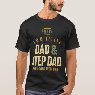Ik heb twee titels voor papa en Stap Pa T-shirt