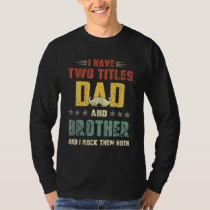 Ik heb twee titels voor vader en broeder vaders da t-shirt