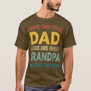 Ik heb twee titels voor vader en opa vaders t-shirt
