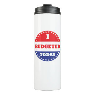 Ik heb vandaag begroot thermosbeker