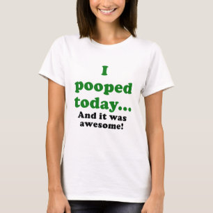 Ik heb vandaag gepoold en het was Geweldige T-shirt