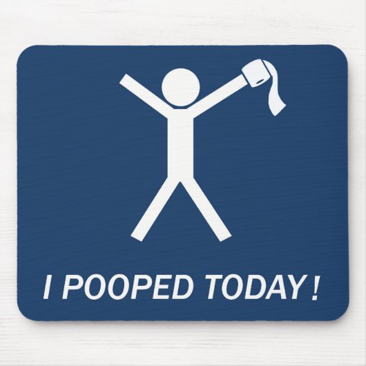 Ik heb vandaag gepoopt. muismat (Voorkant)