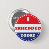 Ik heb vandaag geshredderd ronde button 5,7 cm (Voorkant /achterkant)