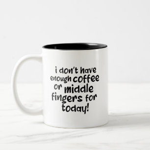 Ik heb vandaag niet genoeg koffie of middelvingers tweekleurige koffiemok