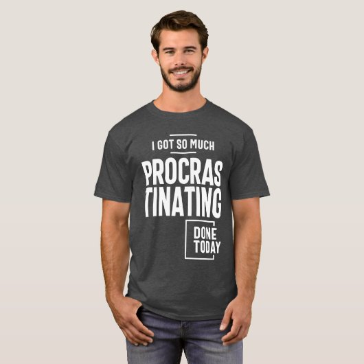 Ik heb vandaag zo veel koppig gedaan t-shirt (Voorkant volledig)