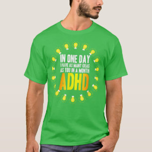 Ik heb veel ideeën ADHD-bewustzijn765 T-shirt