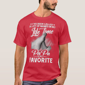 Ik heb veel namen genoemd, maar Papa is mijn vader T-shirt