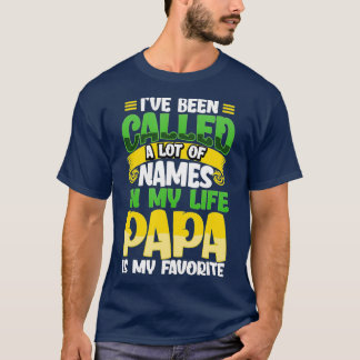 Ik heb veel namen genoemd, maar Papa is mijn vader T-shirt