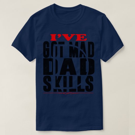 Ik heb veel papa vaardigheden t-shirt (Design voorkant)