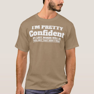 Ik heb vertrouwen in mijn laatste woorden 27 t-shirt