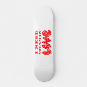 IK HEB VITAMIN VAN romantische Valentijnsdag NODIG Skateboard