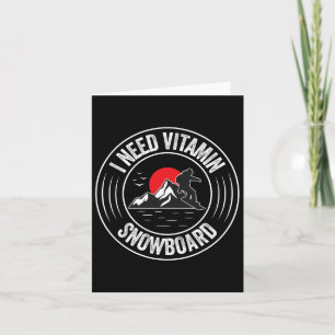Ik heb vitamine snowboard nodig grappig snowboarde kaart