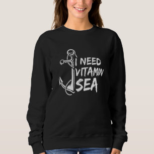 Ik heb Vitamine Zee Anchor Sailboat Love Boc nodig Trui