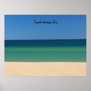 Ik heb vitamine Zee nodig. Beach, Blue, Water Poster