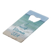 Ik heb vitamine Zee nodig Kredietkaart Flessenopener (Voorkant Gekanteld)