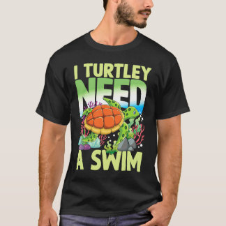 Ik HEB VOLSTREKT EEN ZWEMBAD NODIG voor schildpadd T-shirt