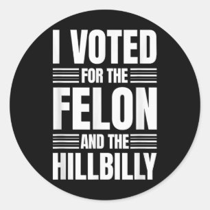 Ik heb voor de verklaring van Felon en Hillbilly g Ronde Sticker