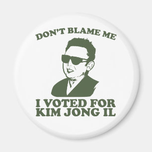 Ik heb voor Kim Jong Il Magnet gestemd. Magneet