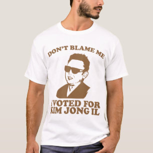 Ik heb voor Kim Jong Il T-Shirt gestemd.