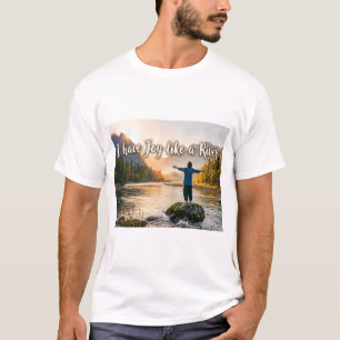 Ik heb vreugde als een rivier t-shirt