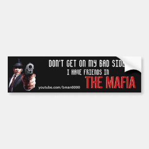 Ik heb vrienden in de maffia bumpersticker