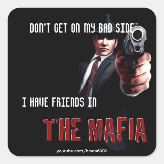 Ik heb vrienden in de maffia vierkante sticker