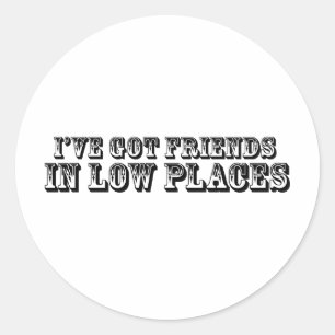 IK HEB VRIENDEN IN LAGE PLAATSEN. RONDE STICKER