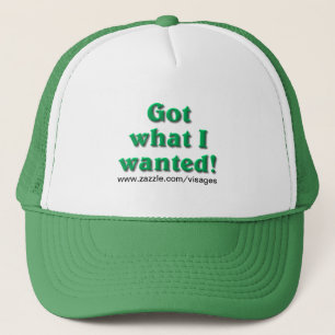 Ik heb wat ik wilde trucker pet