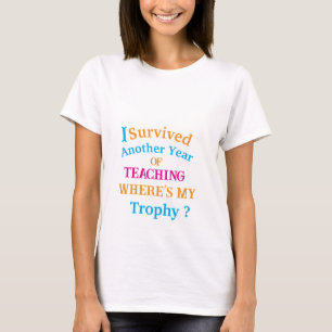 Ik heb weer een jaar lesgegeven t-shirt