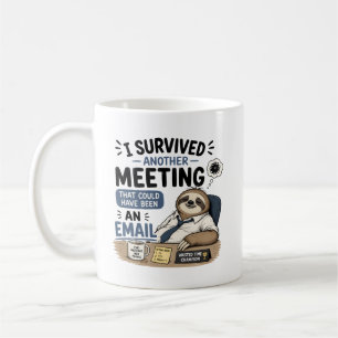 Ik heb weer een vergadering overleefd die ook had koffiemok