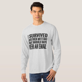Ik heb weer een vergadering overleefd, Grappige ka T-shirt