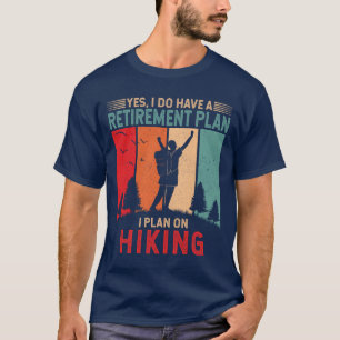 Ik heb wel een pensioenplan dat ik van plan ben om t-shirt