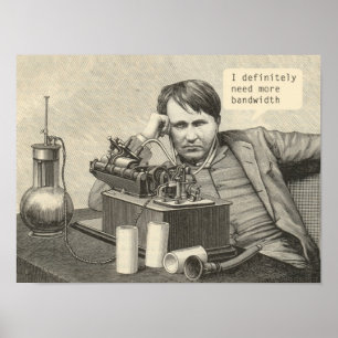 Ik heb zeker meer bandbreedte nodig poster
